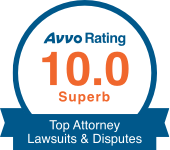 Avvo Rating 10.0 Superb, Top Attorney in Lawsuits and disputes